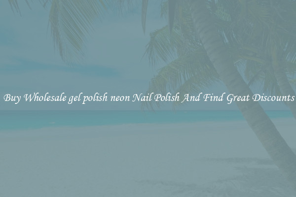 Buy Wholesale gel polish neon Nail Polish And Find Great Discounts