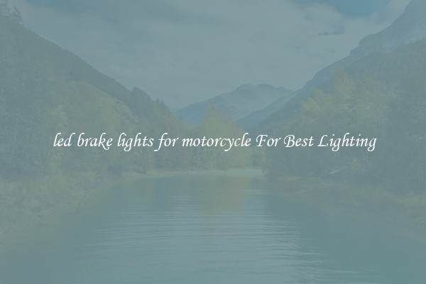 led brake lights for motorcycle For Best Lighting