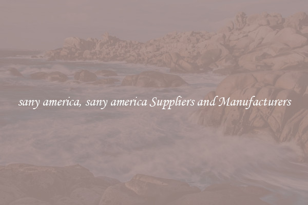sany america, sany america Suppliers and Manufacturers