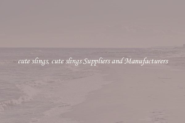 cute slings, cute slings Suppliers and Manufacturers