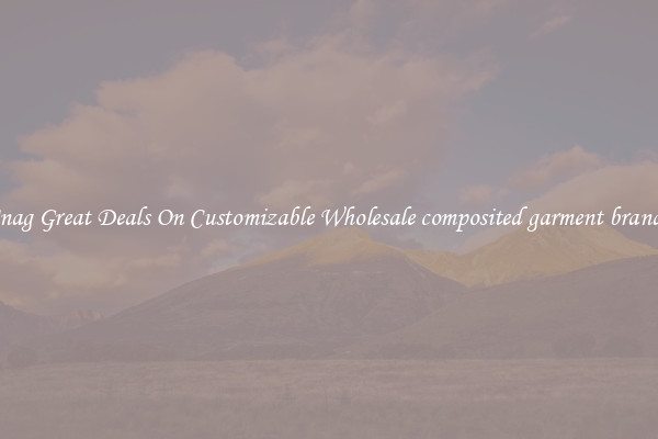 Snag Great Deals On Customizable Wholesale composited garment brands