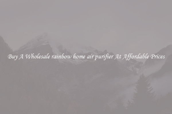 Buy A Wholesale rainbow home air purifier At Affordable Prices