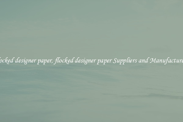 flocked designer paper, flocked designer paper Suppliers and Manufacturers