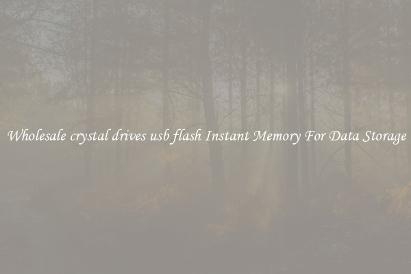 Wholesale crystal drives usb flash Instant Memory For Data Storage
