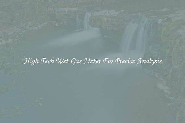 High-Tech Wet Gas Meter For Precise Analysis