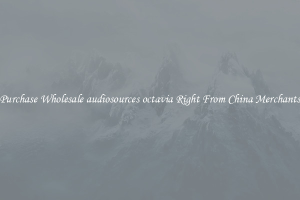 Purchase Wholesale audiosources octavia Right From China Merchants