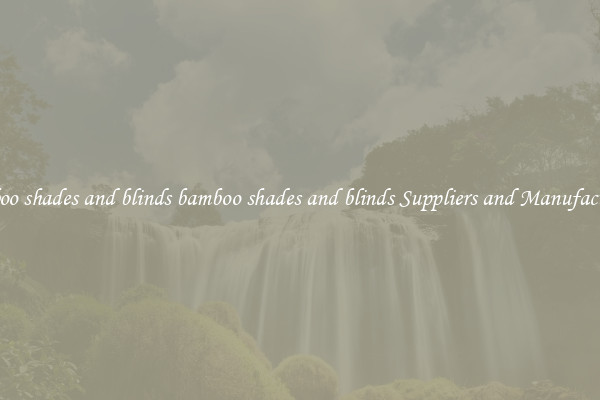 bamboo shades and blinds bamboo shades and blinds Suppliers and Manufacturers