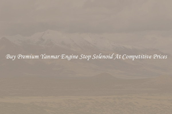 Buy Premium Yanmar Engine Stop Solenoid At Competitive Prices