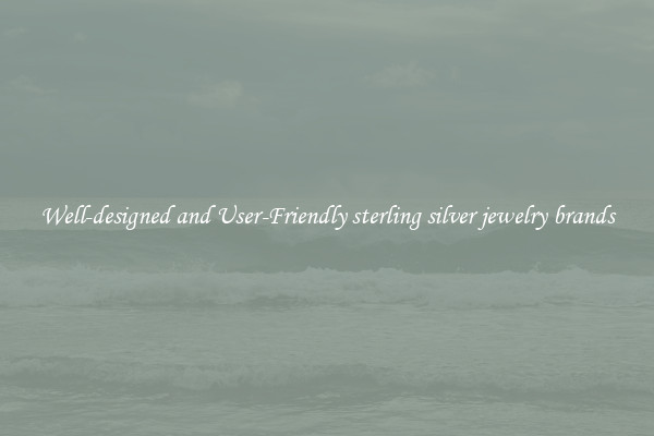 Well-designed and User-Friendly sterling silver jewelry brands